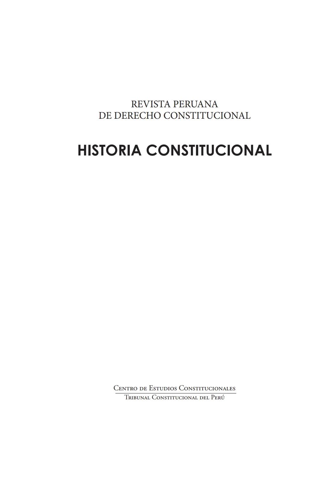 REVISTA PERUANA
DE DERECHO CONSTITUCIONAL
HISTORIA CONSTITUCIONAL
CENTRO DE ESTUDIOS CONSTITUCIONALES
TRIBUNAL CONSTITUCIONAL DEL PERÚ M