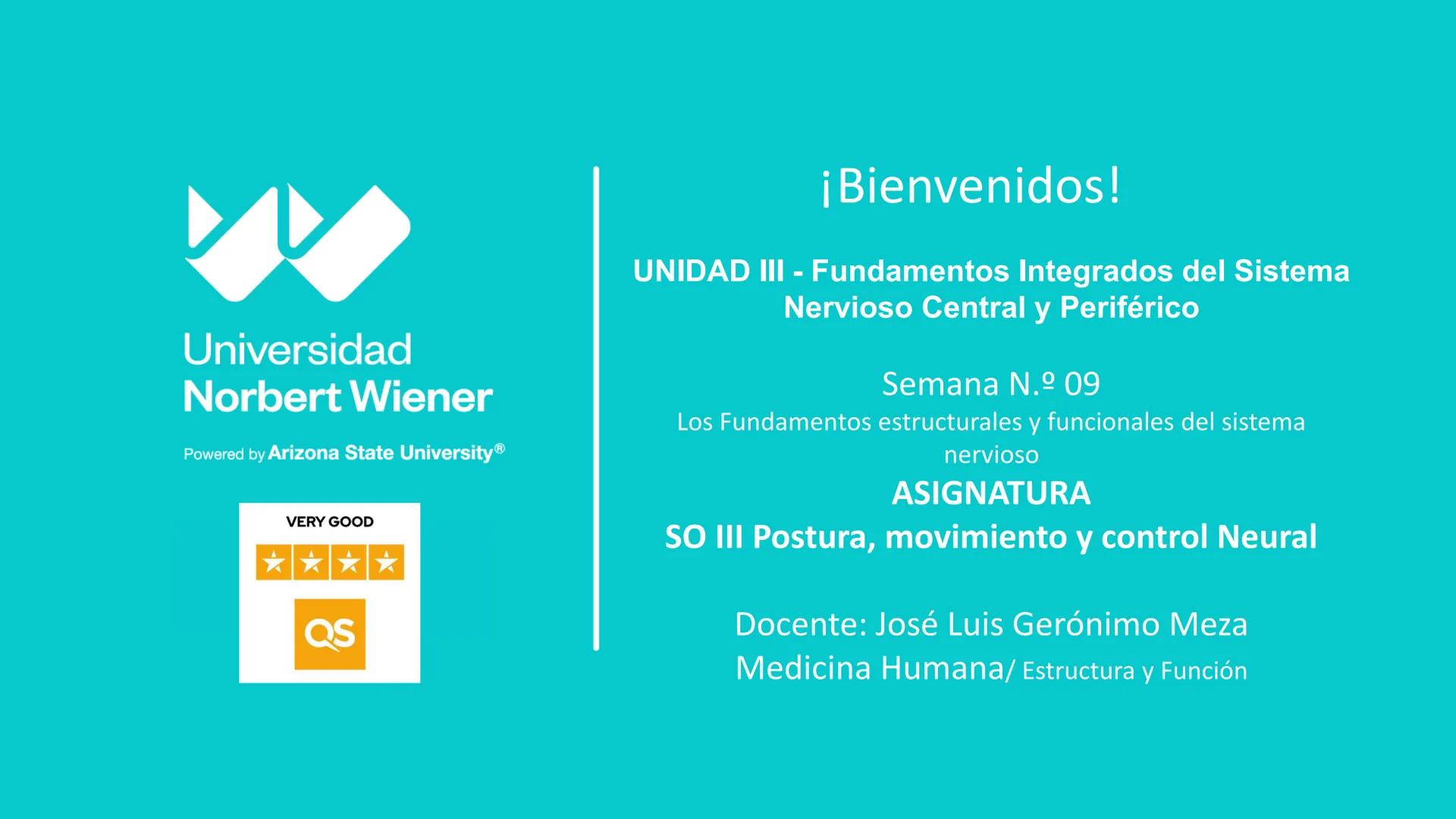 Universidad
Norbert Wiener
Powered by Arizona State University®
VERY GOOD
QS
¡Bienvenidos!
UNIDAD III - Fundamentos Integrados del Siste