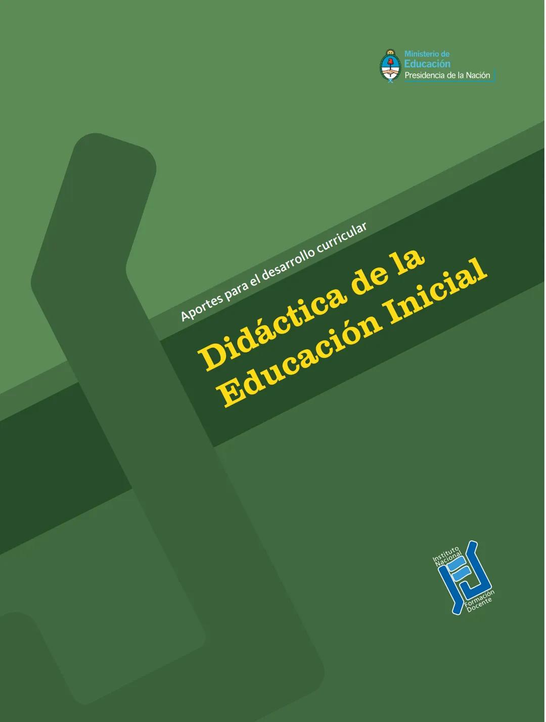 Ministerio de
Educación
Presidencia de la Nación
Aportes para el desarrollo curricular
Didáctica de la
Educación Inicial
stituto
National