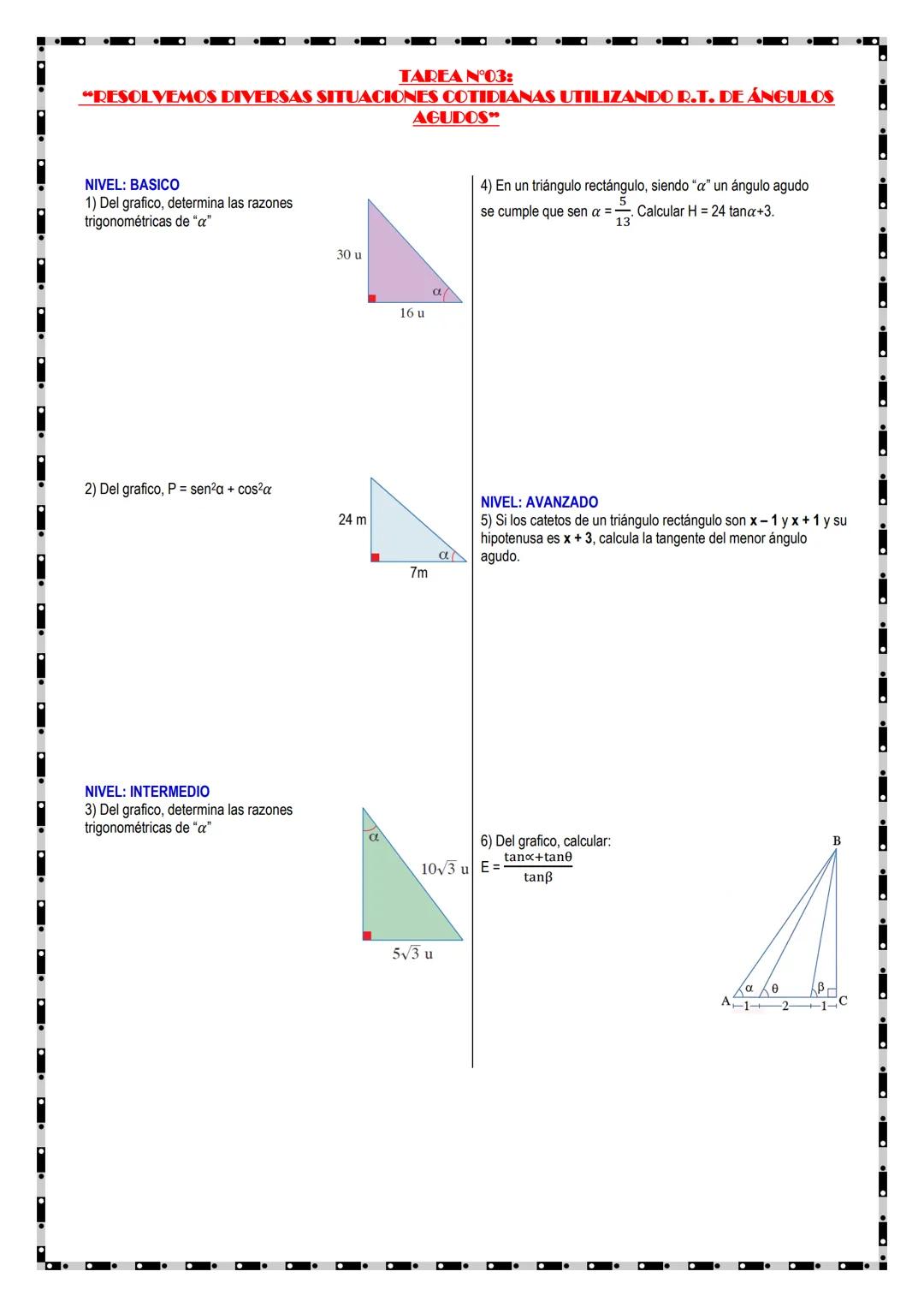 # FICHA DE ACTIVIDADES N°03:
"RESOLVEMOS DIVERSAS SITUACIONES COTIDIANAS UTILIZANDO R.T. DE ÁNGULOS
AGUDOS"
Estudiante:
Sección:
Fecha:
Nomb