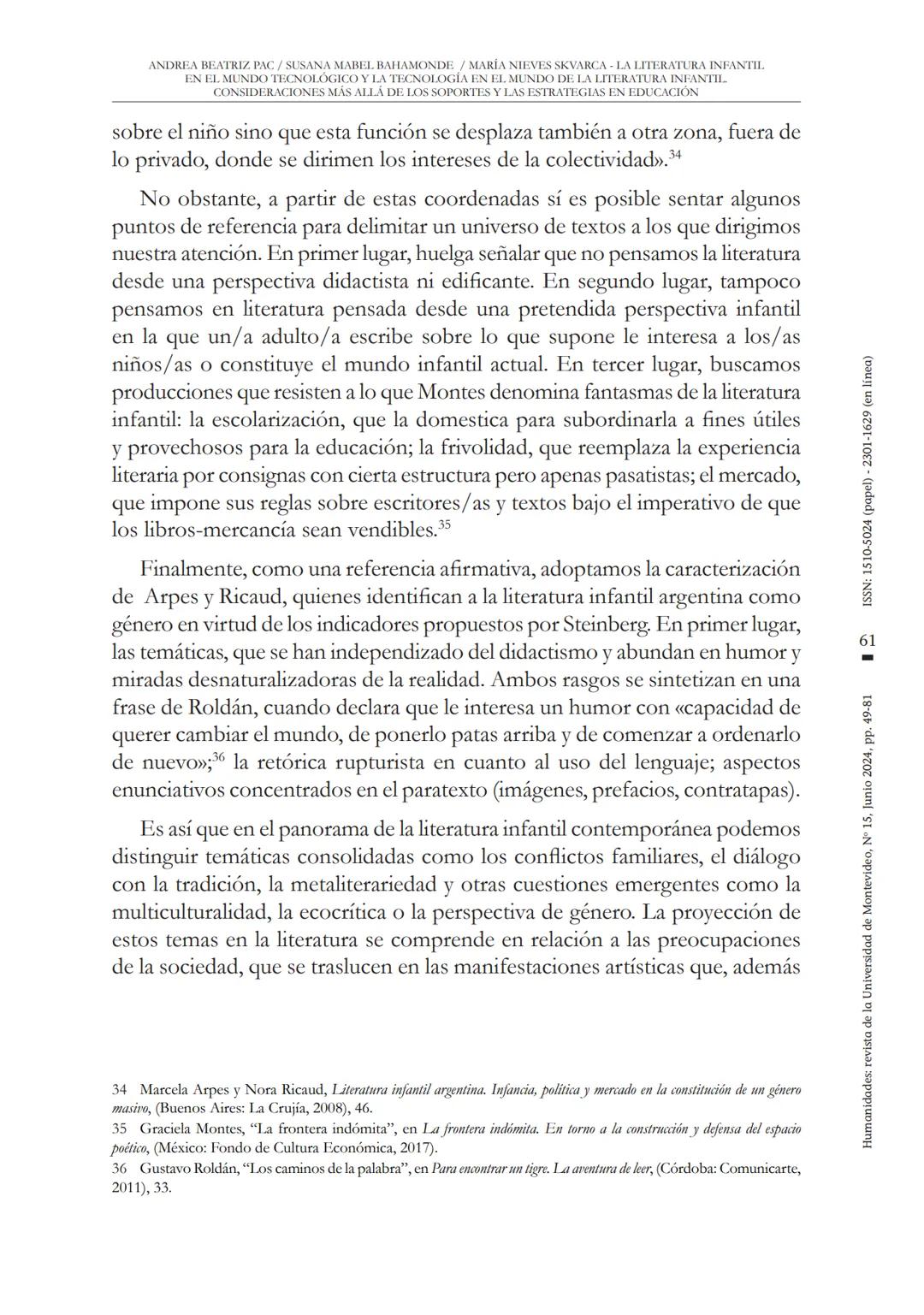 ANDREA BEATRIZ PAC/SUSANA MABEL BAHAMONDE / MARÍA NIEVES SKVARCA LA LITERATURA INFANTII.
EN EL MUNDO TECNOLÓGICO Y LA TECNOLOGÍA EN EL MUNDO