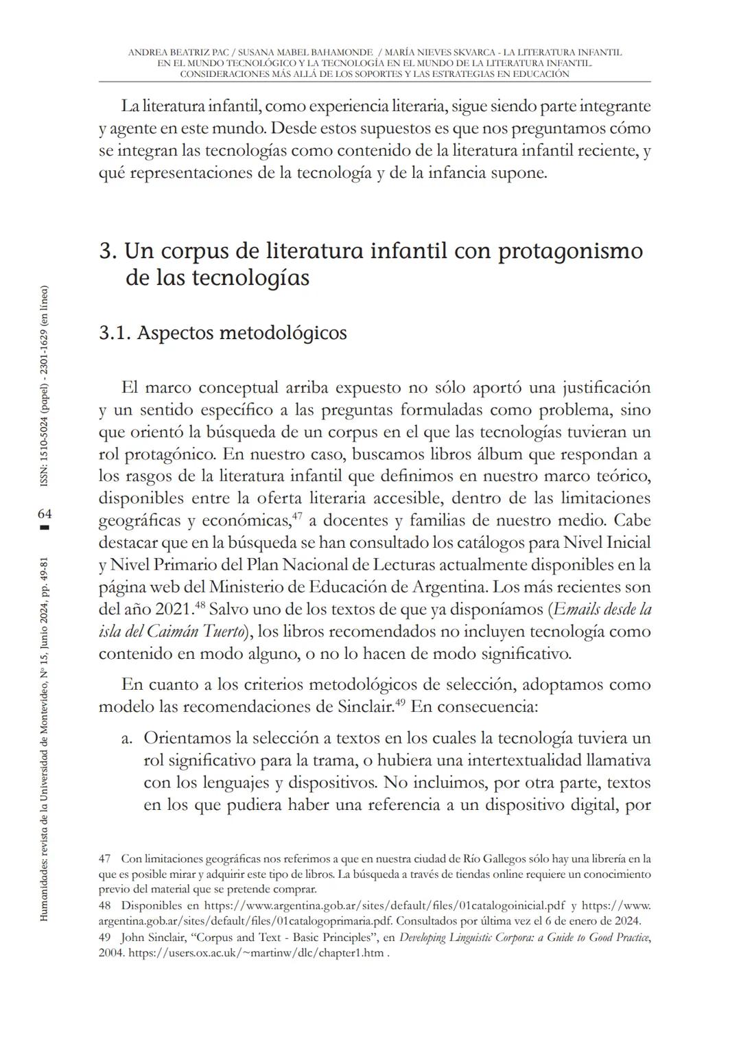 ANDREA BEATRIZ PAC/SUSANA MABEL BAHAMONDE / MARÍA NIEVES SKVARCA LA LITERATURA INFANTII.
EN EL MUNDO TECNOLÓGICO Y LA TECNOLOGÍA EN EL MUNDO