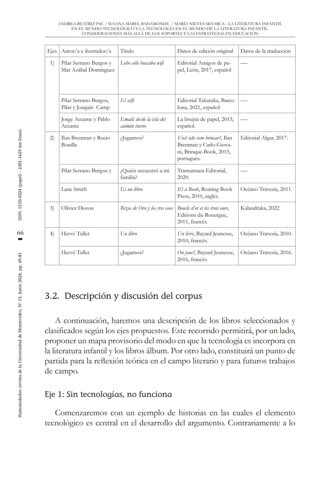 ANDREA BEATRIZ PAC/SUSANA MABEL BAHAMONDE / MARÍA NIEVES SKVARCA LA LITERATURA INFANTII.
EN EL MUNDO TECNOLÓGICO Y LA TECNOLOGÍA EN EL MUNDO