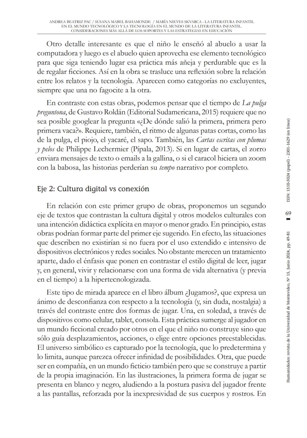 ANDREA BEATRIZ PAC/SUSANA MABEL BAHAMONDE / MARÍA NIEVES SKVARCA LA LITERATURA INFANTII.
EN EL MUNDO TECNOLÓGICO Y LA TECNOLOGÍA EN EL MUNDO