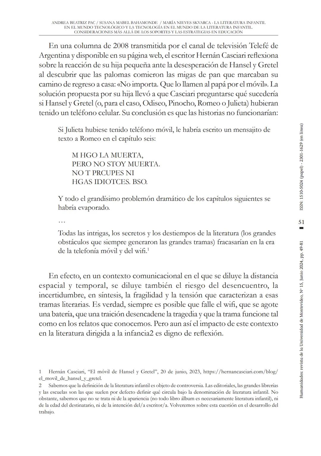 ANDREA BEATRIZ PAC/SUSANA MABEL BAHAMONDE / MARÍA NIEVES SKVARCA LA LITERATURA INFANTII.
EN EL MUNDO TECNOLÓGICO Y LA TECNOLOGÍA EN EL MUNDO