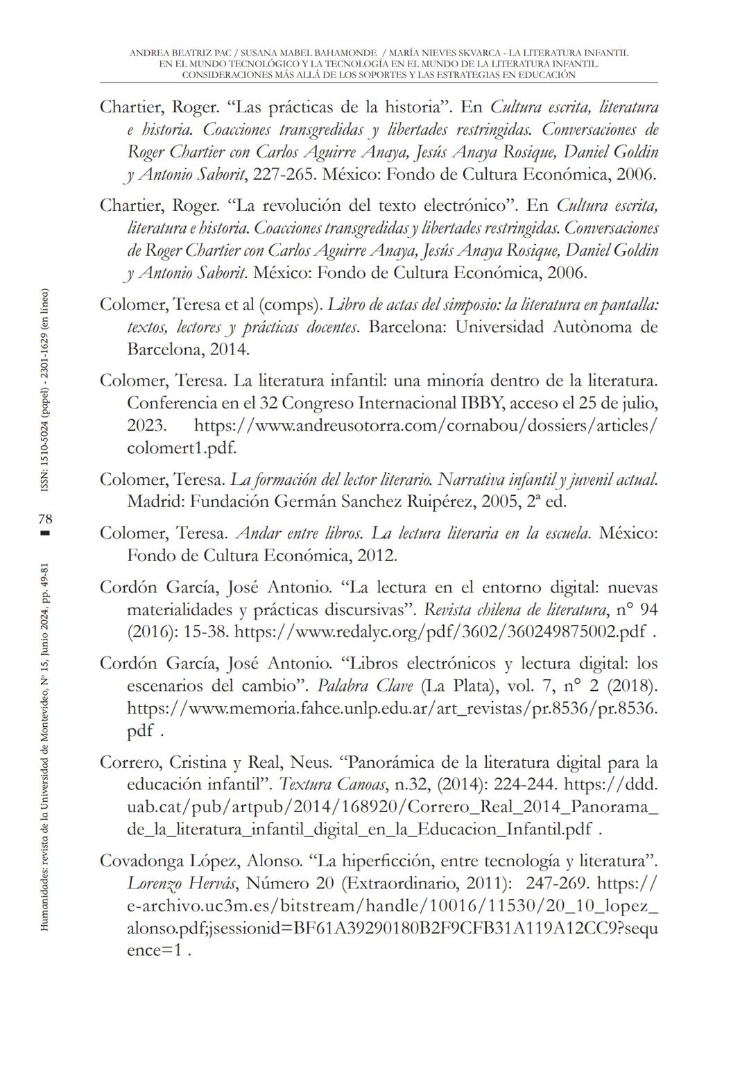 ANDREA BEATRIZ PAC/SUSANA MABEL BAHAMONDE / MARÍA NIEVES SKVARCA LA LITERATURA INFANTII.
EN EL MUNDO TECNOLÓGICO Y LA TECNOLOGÍA EN EL MUNDO