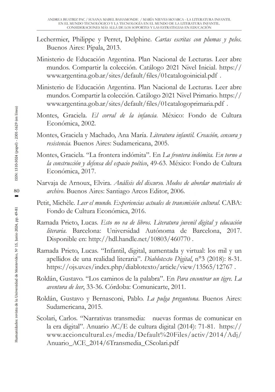 ANDREA BEATRIZ PAC/SUSANA MABEL BAHAMONDE / MARÍA NIEVES SKVARCA LA LITERATURA INFANTII.
EN EL MUNDO TECNOLÓGICO Y LA TECNOLOGÍA EN EL MUNDO
