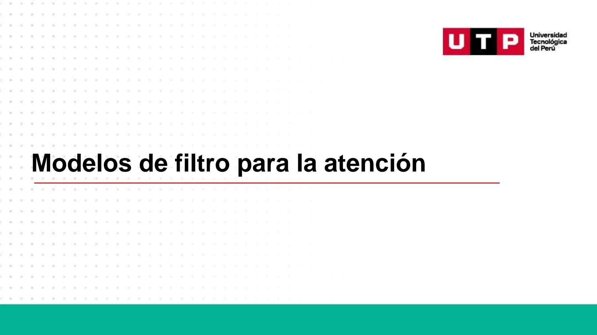 # Bases biológicas del
comportamiento
Sesión 13: Atención y conciencia
Universidad
UTP Tecnológica
del Perú Recordemos
Universidad
UTP Te