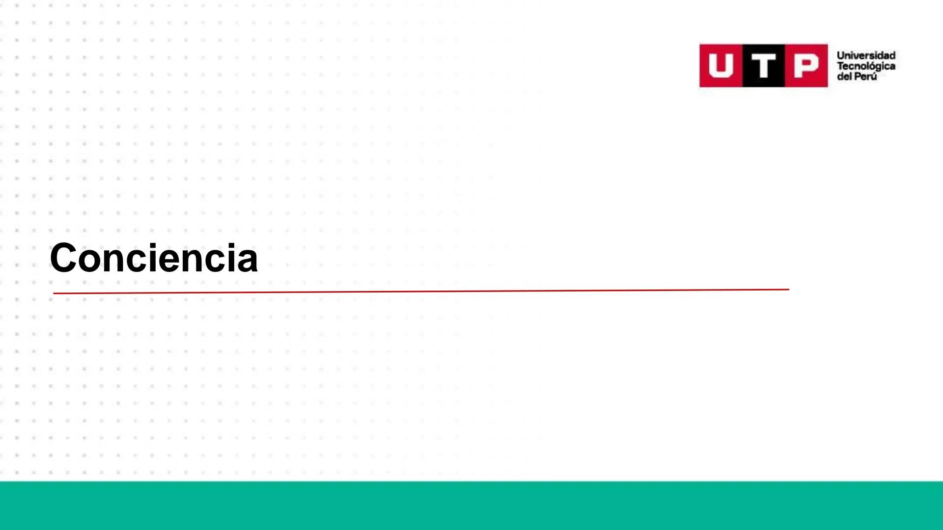 # Bases biológicas del
comportamiento
Sesión 13: Atención y conciencia
Universidad
UTP Tecnológica
del Perú Recordemos
Universidad
UTP Te