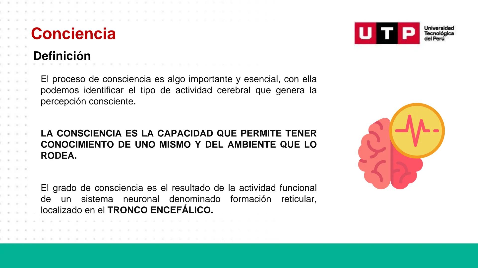 # Bases biológicas del
comportamiento
Sesión 13: Atención y conciencia
Universidad
UTP Tecnológica
del Perú Recordemos
Universidad
UTP Te