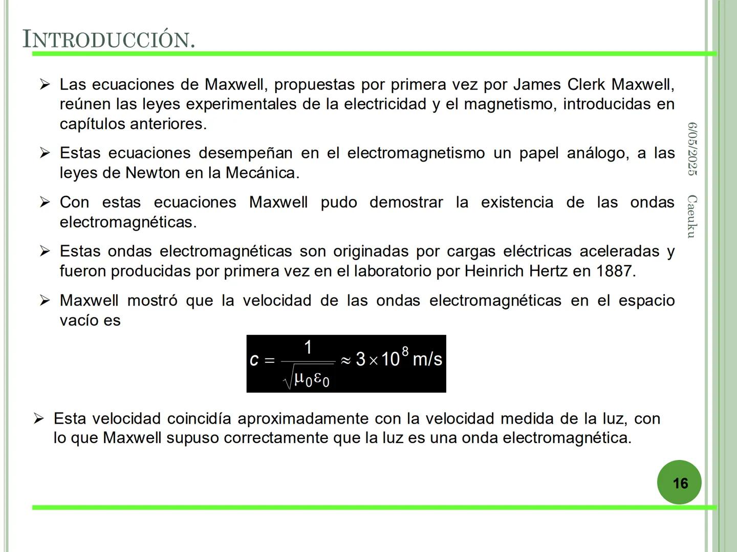 1
ECUACIONES DE MAXWELL
6/05/2025 Caeuku
Universidad Nacional San Luis Gonzaga de Ica
FIME
EAP de Ingeniería Electrónica # LOGRO DE LA SE