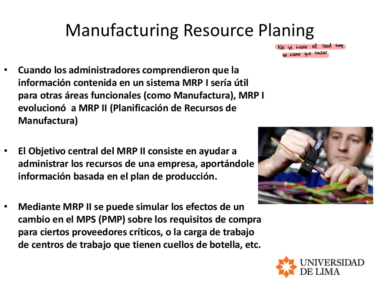 PLANEAMIENTO Y CONTROL DE OPERACIONES
OPERATIONS PLANNING AND CONTROL
MRP, ERP y LEAD TIME # Planeación de requerimientos de materiales
##