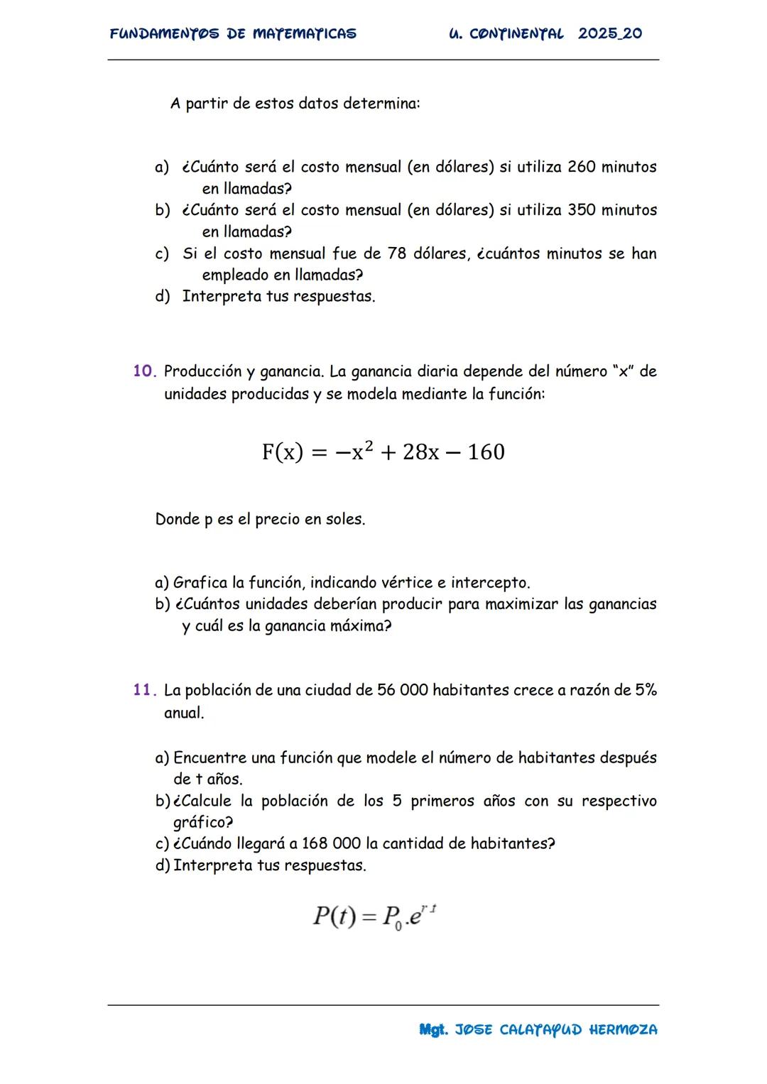 FUNDAMENTOS DE MATEMATICAS
4. CONTINENTAL 2025_20
1. Dada la función f(x) = -2x² + 8x - 10
Calcular el vértice de la parábola y el interce