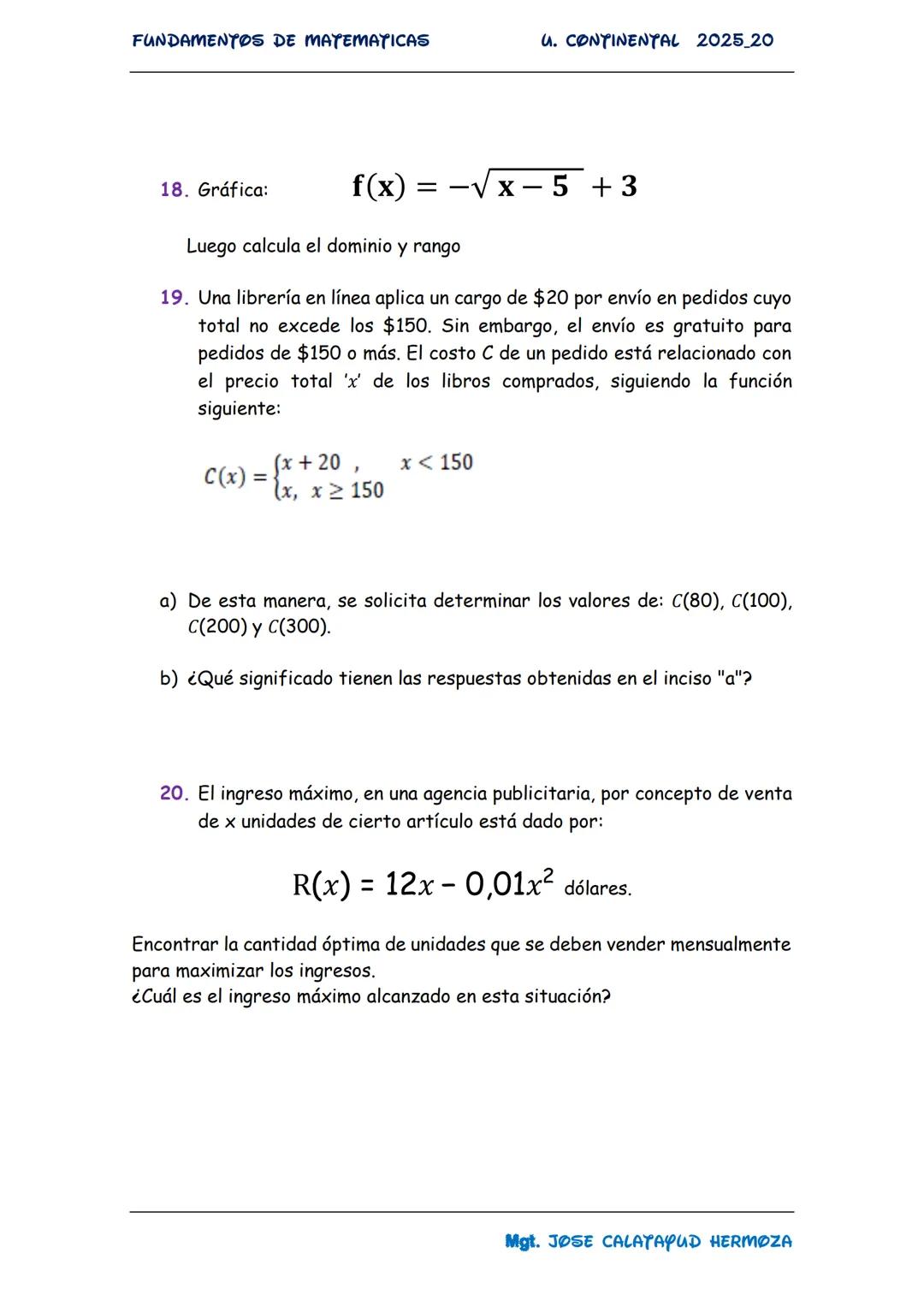 FUNDAMENTOS DE MATEMATICAS
4. CONTINENTAL 2025_20
1. Dada la función f(x) = -2x² + 8x - 10
Calcular el vértice de la parábola y el interce