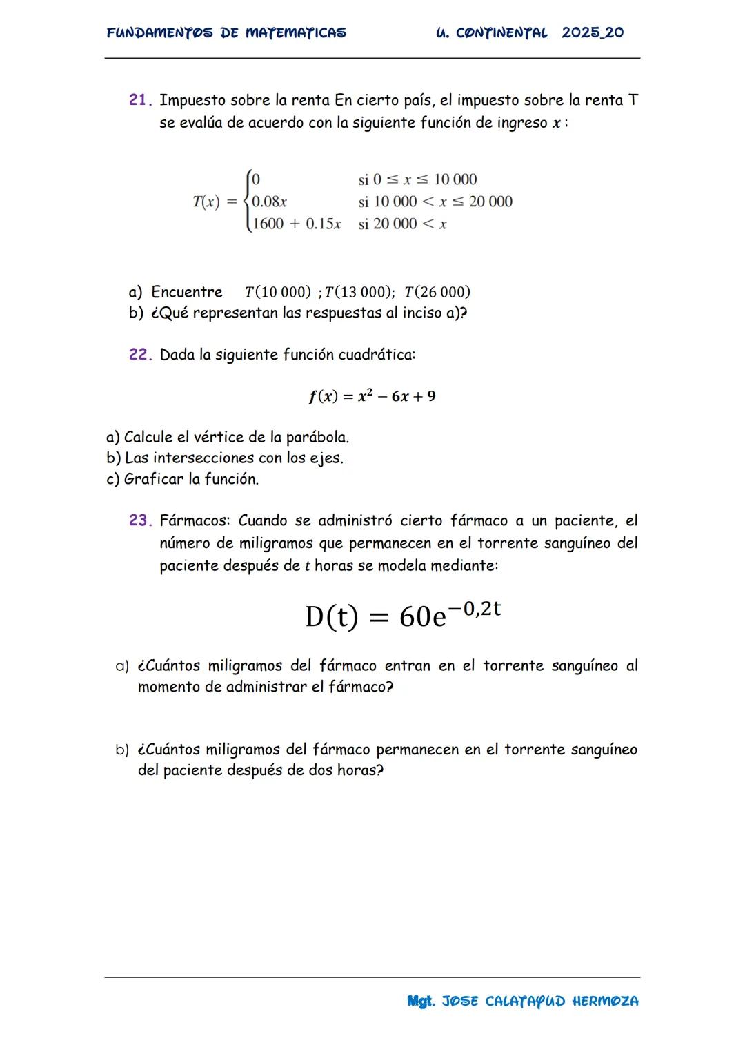 FUNDAMENTOS DE MATEMATICAS
4. CONTINENTAL 2025_20
1. Dada la función f(x) = -2x² + 8x - 10
Calcular el vértice de la parábola y el interce