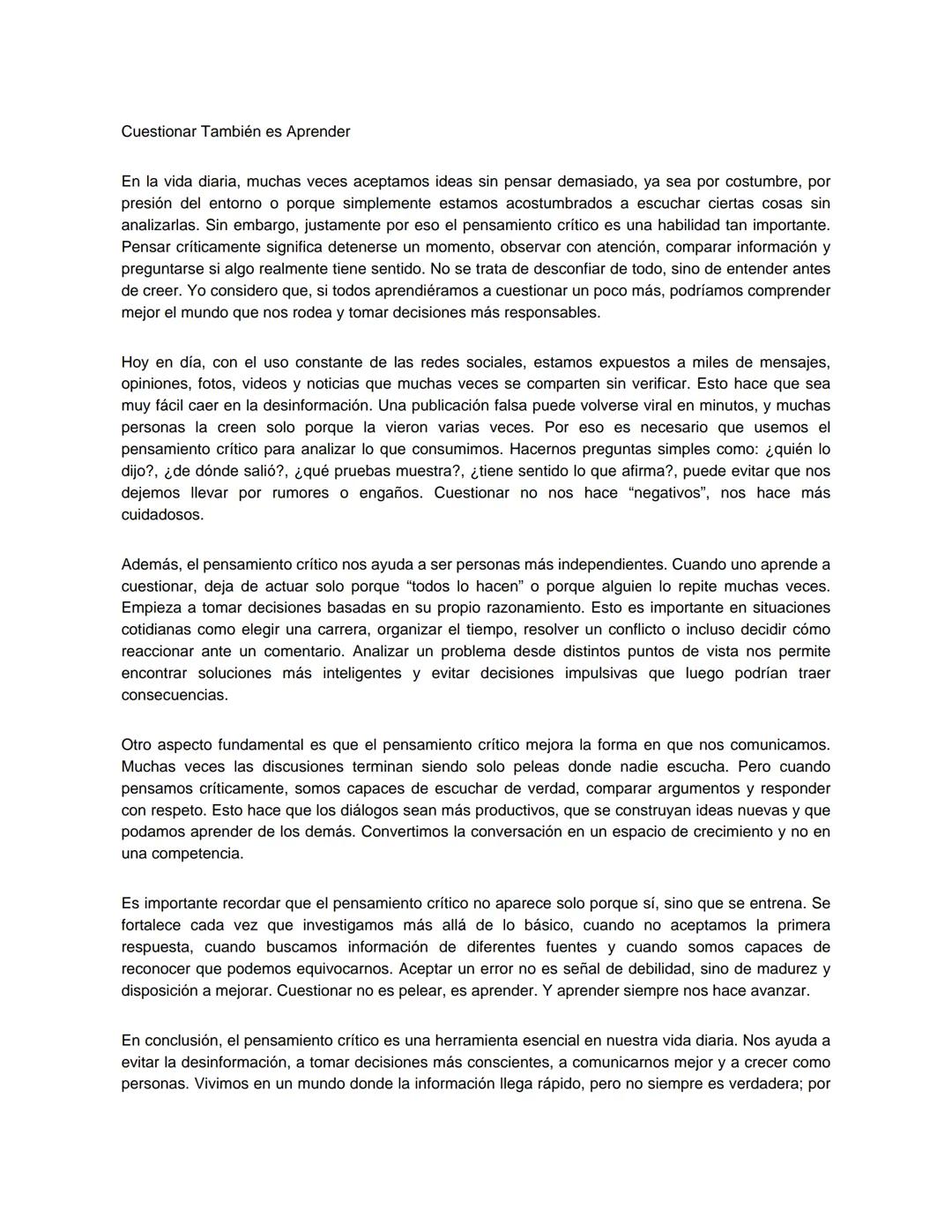 # Cuestionar También es Aprender
En la vida diaria, muchas veces aceptamos ideas sin pensar demasiado, ya sea por costumbre, por
presión de