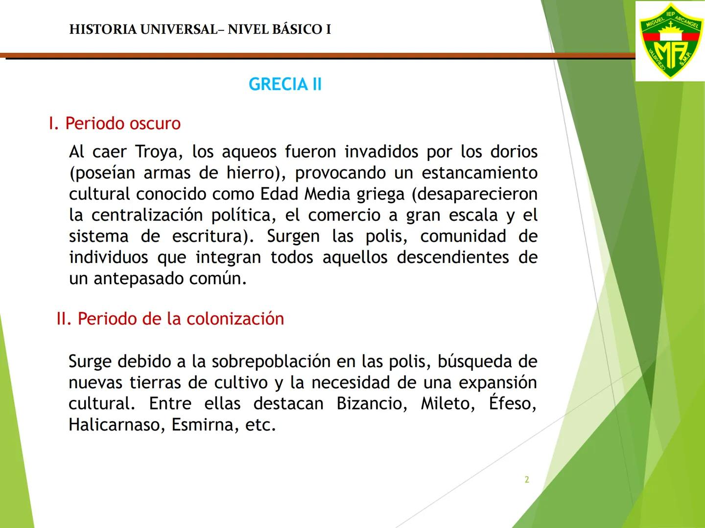 MIGUEL IEP ARCANGEL
VALDIVIEZO S.M.P.
ÁREA: CIENCIAS SOCIALES
NIVEL:
BÁSICO I
MATERIA:
HISTORIA UNIVERSAL
DOCENTE:
Mag. MOSQUEIRA CUE