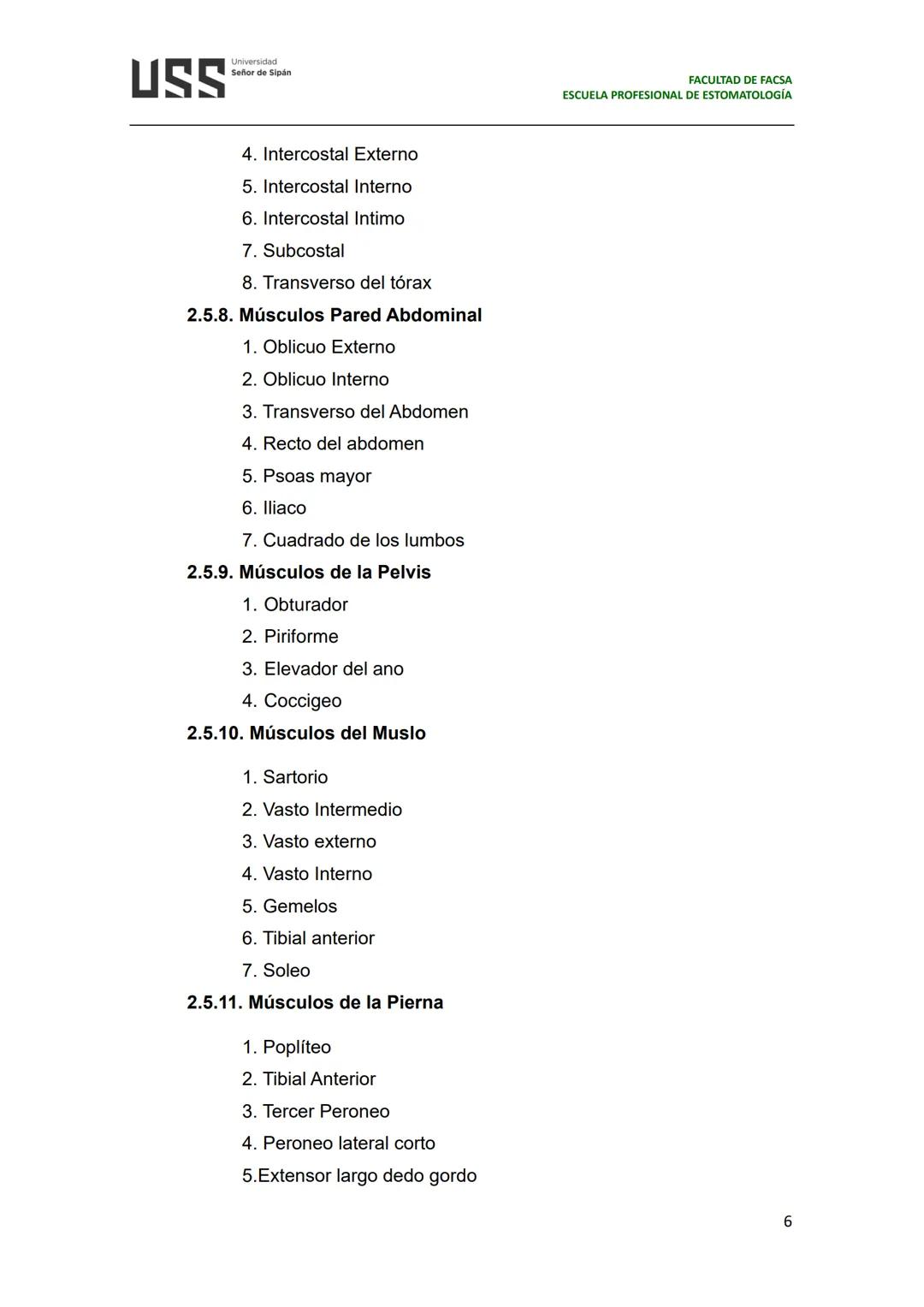 USS
Universidad
FACULTAD DE FACSA
ESCUELA PROFESIONAL DE ESTOMATOLOGÍA
USS 25
Años
FACULTAD DE FACSA
ESCUELA PROFESIONAL DE ESTOMATOLOGÍA